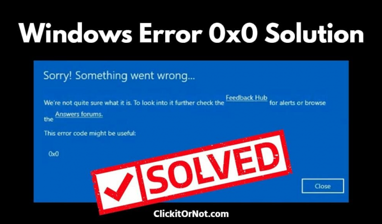 How to resolve Error 0x0 0x0 Permanently? [Solved: Windows Error Code]