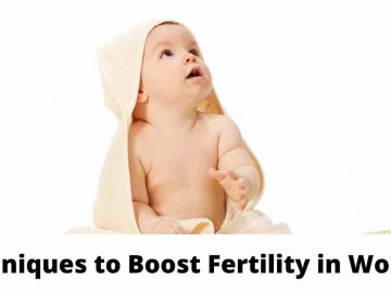 Effective Techniques to Boost Fertility in Women