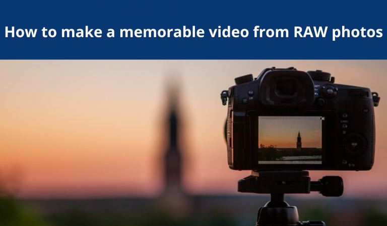<strong></noscript>How to make a memorable video from RAW photos</strong>