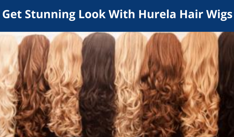 <strong>Get Stunning Look With Hurela Hair Wigs</strong>