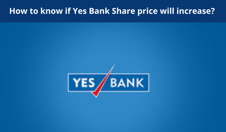 <strong></noscript>How to know if Yes Bank Share price will increase? </strong>