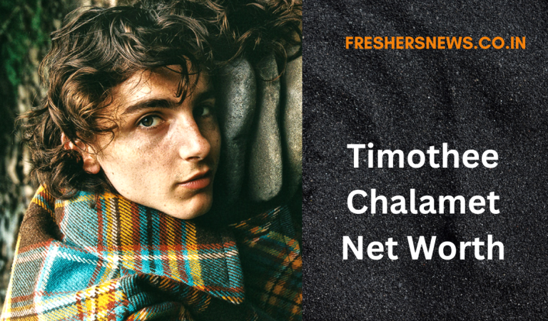 Timothée Chalamet Net Worth 2022: Age, Height, Family, Career, Cars, Houses, Assets, Salary, Relationship, and many more 