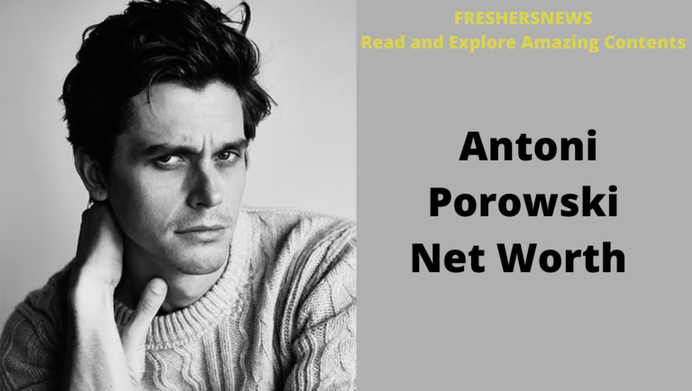 Antoni Porowski Net Worth