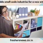 Most profitable small-scale industries for a new entrepreneur