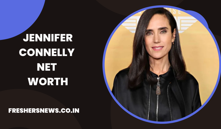 Jennifer Connelly Net worth 2022: Cars, Salary, Assets, Income Source, House and Lifestyle
