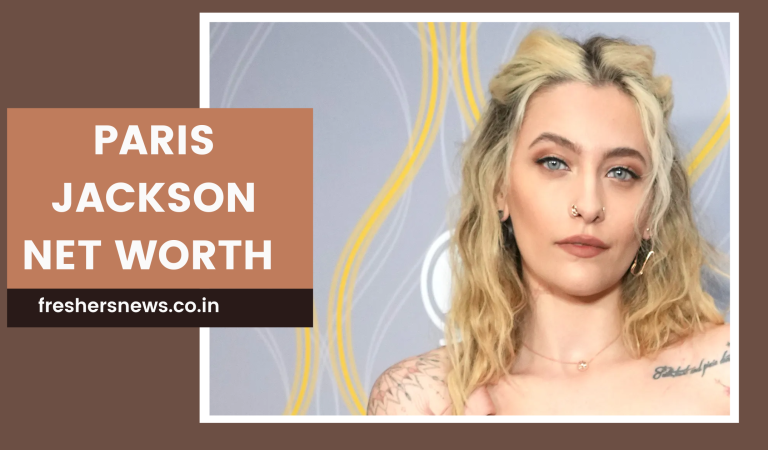 Paris Jackson Net Worth 2022: Cars, Salary, Assets, Income Source, House and Lifestyle