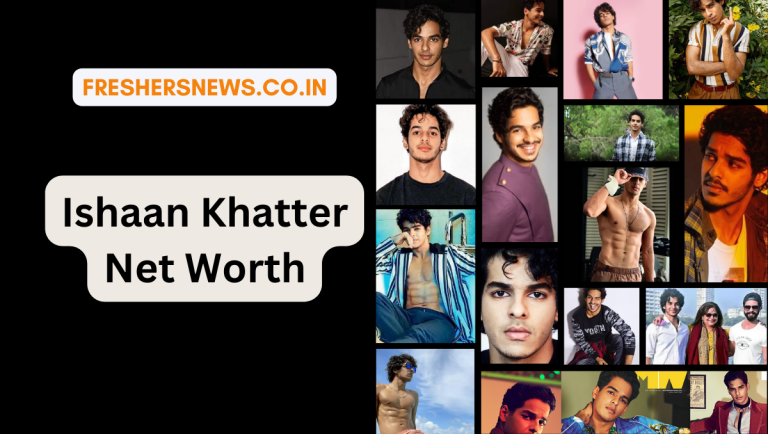 Ishaan Khatter Net Worth