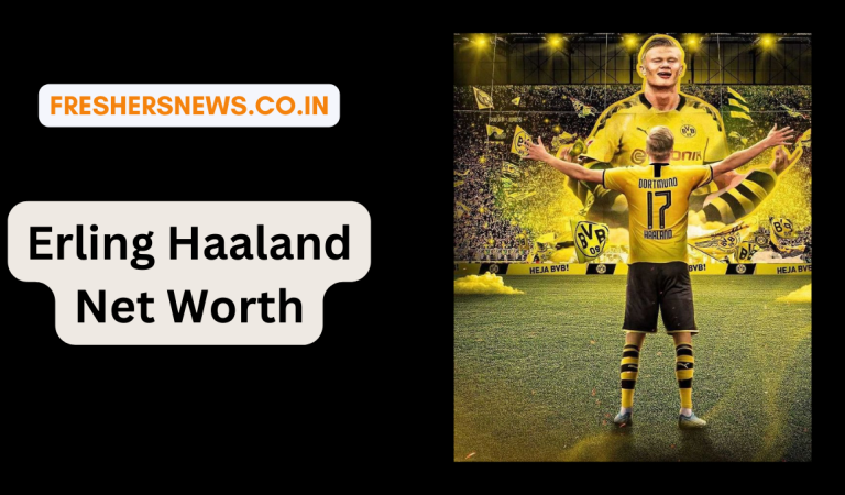 Erling Haaland Net Worth: Age, Height, Family, Career, Cars, Houses, Assets, Salary, Relationship, and many more