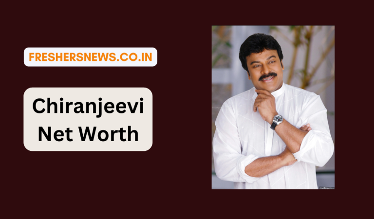 Chiranjeevi Net Worth 2022: Age, Height, Family, Career, Cars, Houses, Assets, Salary, Relationship, and many more