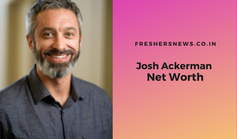 Josh Ackerman Net Worth: Biography, Career, Early Life, Relationship, Facts, Family, and many more  