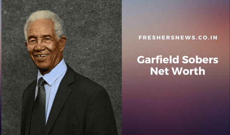 Garfield Sobers Net Worth: Age, Height, Family, Career, Cars, Houses, Assets, Salary, Relationship, and many more