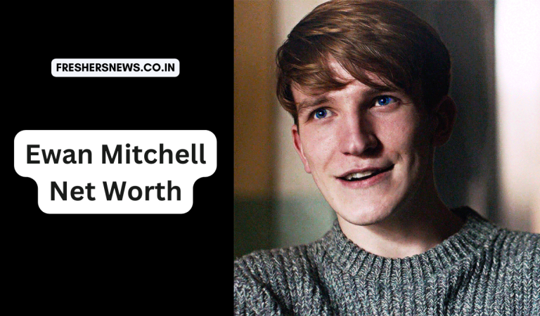 Ewan Mitchell Net Worth: Age, Height, Family, Career, Cars, Houses, Assets, Salary, Relationship, and many more