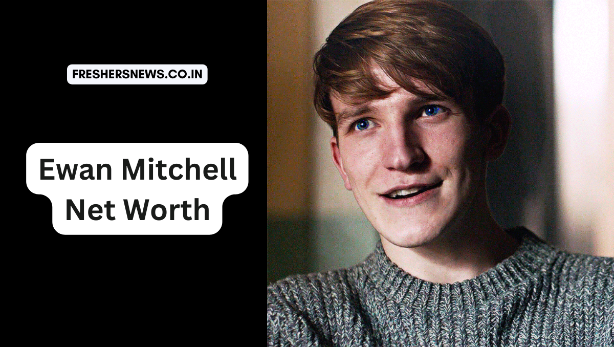 Ewan Mitchell Net Worth: Age, Height, Family, Career, Cars, Houses ...