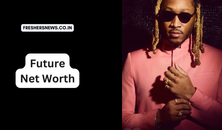 Future Net Worth: Age, Height, Family, Career, Cars, Houses, Assets, Salary, Relationship, and many more