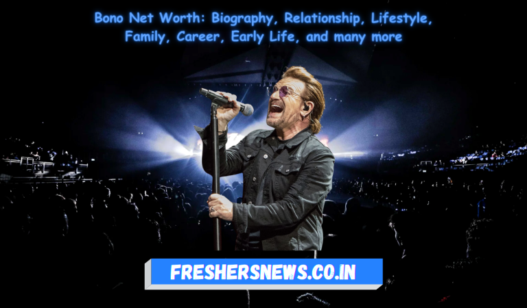 Bono Net Worth: Biography, Relationship, Lifestyle, Family, Career, Early Life, and many more