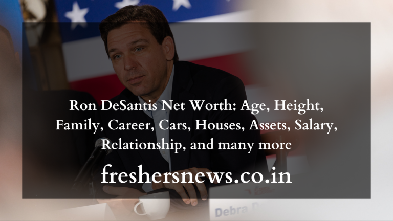 Ron DeSantis Net Worth: Age, Height, Family, Career, Cars, Houses, Assets, Salary, Relationship, and many more