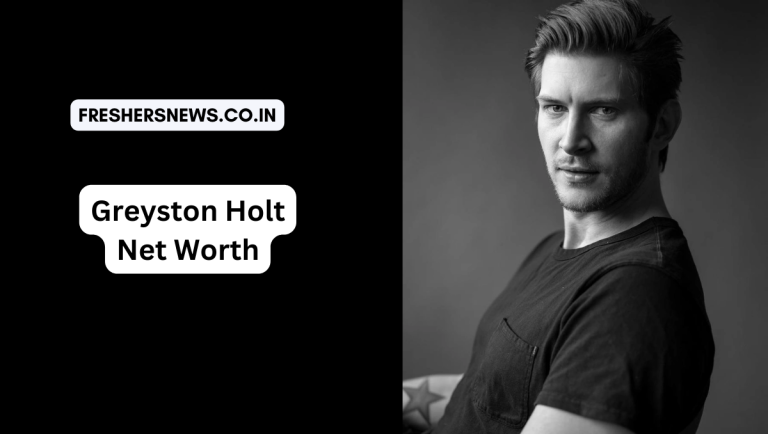 Greyston Holt net worth