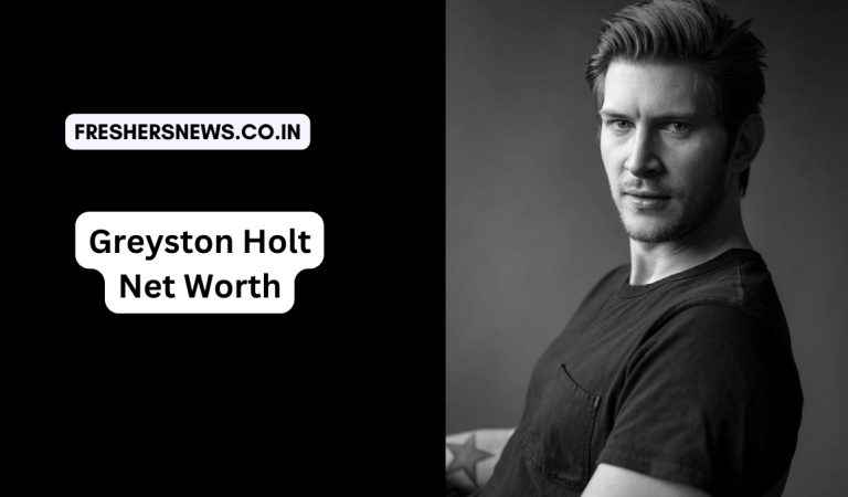 Greyston Holt Net Worth: Age, Height, Family, Career, Cars, Houses, Assets, Salary, Relationship, and many more
