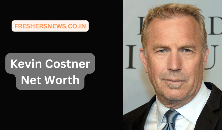 Kevin Costner Net Worth: Age, Height, Family, Career, Cars, Houses, Assets, Salary, Relationship, and many more