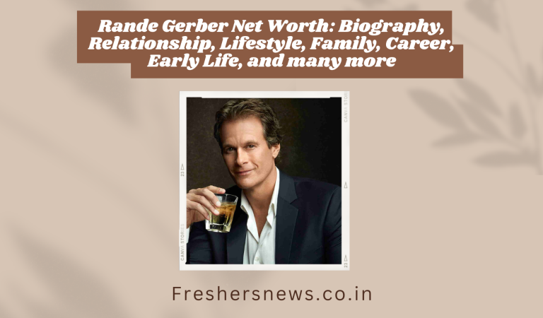 Rande Gerber Net Worth: Biography, Relationship, Lifestyle, Family, Career, Early Life, and many more