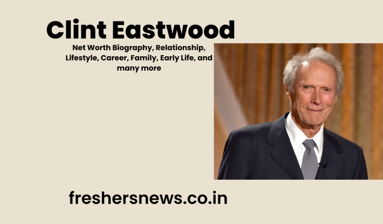 Clint Eastwood Net Worth: Biography, Relationship, Lifestyle, Career, Family, Early Life, and many more