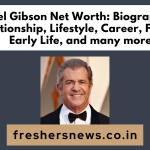 Mel Gibson Net Worth: Biography, Relationship, Lifestyle, Career, Family, Early Life, and many more