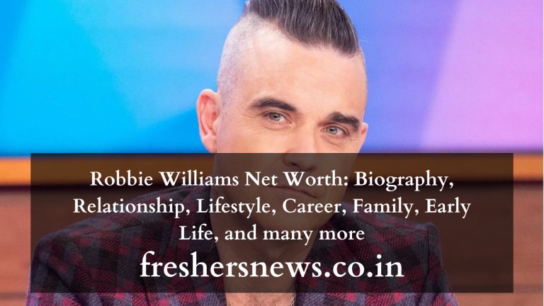 Robbie Williams Net Worth: Biography, Relationship, Lifestyle, Career, Family, Early Life, and many more