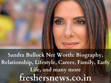 Sandra Bullock Net Worth: Biography, Relationship, Lifestyle, Career, Family, Early Life, and many more