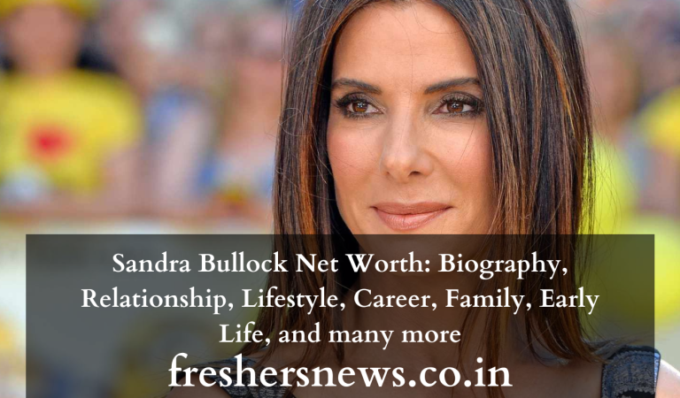 Sandra Bullock Net Worth: Biography, Relationship, Lifestyle, Career, Family, Early Life, and many more