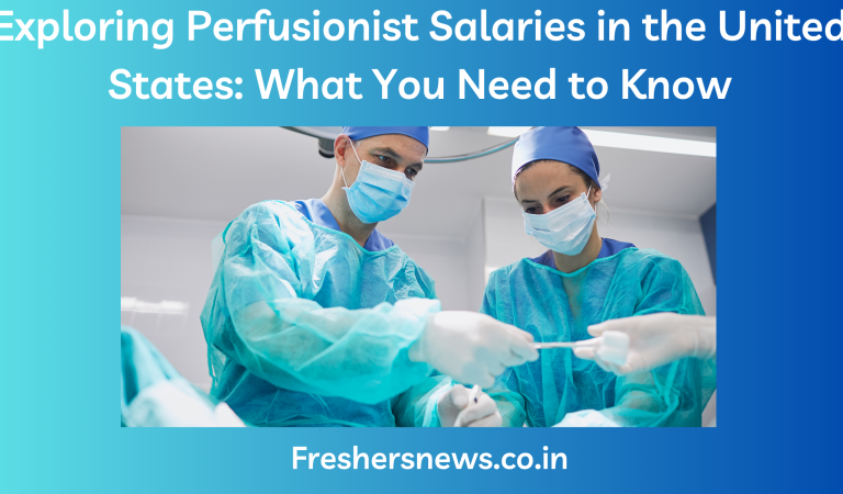 Exploring Perfusionist Salaries in the United States: What You Need to Know