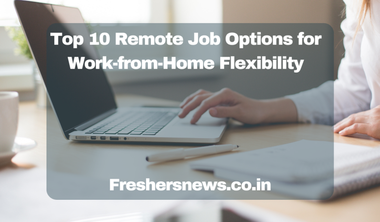 Top 10 Remote Job Options for Work-from-Home Flexibility