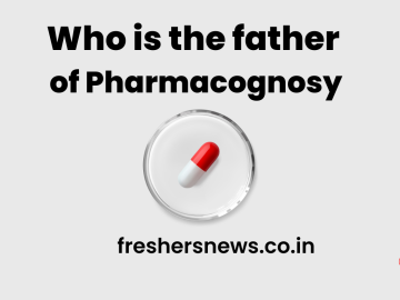 Who is the father of Pharmacognosy