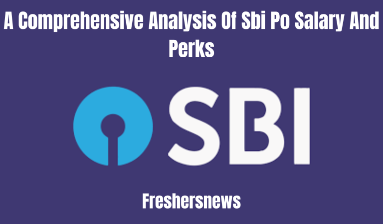Unlocking The Treasure Chest: A Comprehensive Analysis Of Sbi Po Salary And Perks