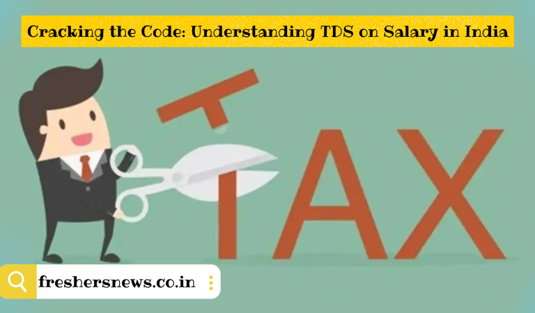 Cracking the Code: Understanding TDS on Salary in India