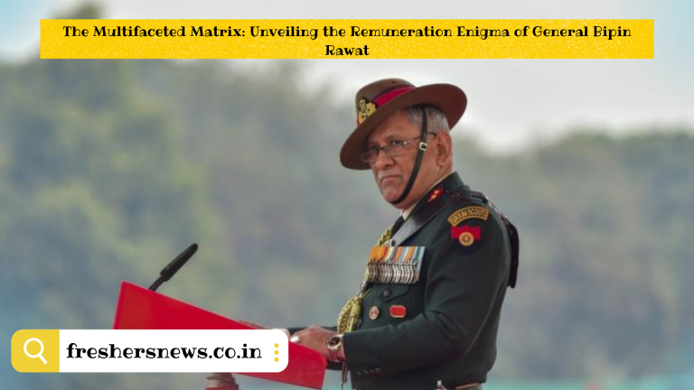 The Multifaceted Matrix: Unveiling the Remuneration Enigma of General Bipin Rawat