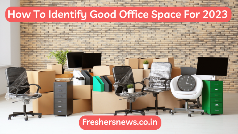 How To Identify Good Office Space For 2023 