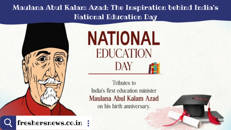 Maulana Abul Kalam Azad: The Inspiration behind India's National Education Day