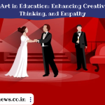Drama and Art in Education: Enhancing Creativity, Critical Thinking, and Empathy