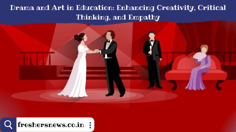 Drama and Art in Education: Enhancing Creativity, Critical Thinking, and Empathy