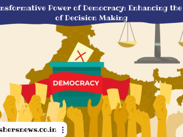 The Transformative Power of Democracy: Enhancing the Quality of Decision Making