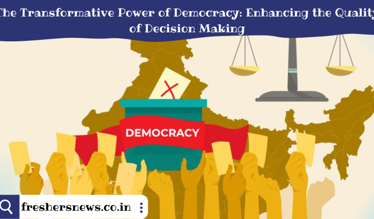 The Transformative Power of Democracy: Enhancing the Quality of Decision Making
