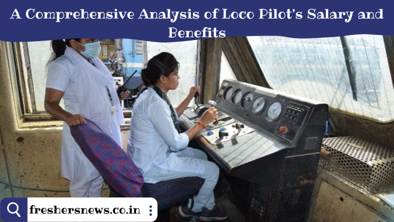 A Comprehensive Analysis of Loco Pilot’s Salary and Benefits