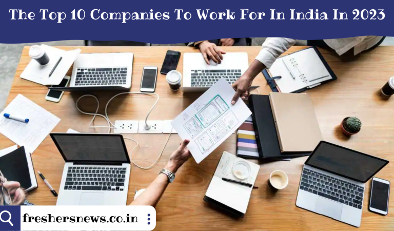 The Top 10 Companies To Work For In India In 2023