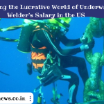 Exploring the Lucrative World of Underwater Welder’s Salary in the US