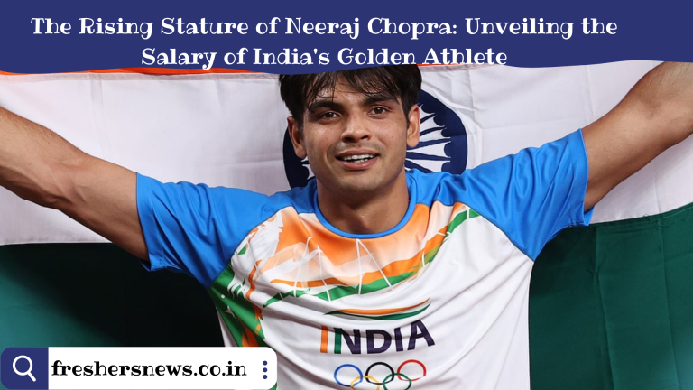 The Rising Stature of Neeraj Chopra: Unveiling the Salary of India's Golden Athlete