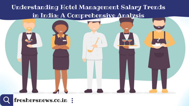 Understanding Hotel Management Salary Trends in India: A Comprehensive Analysis