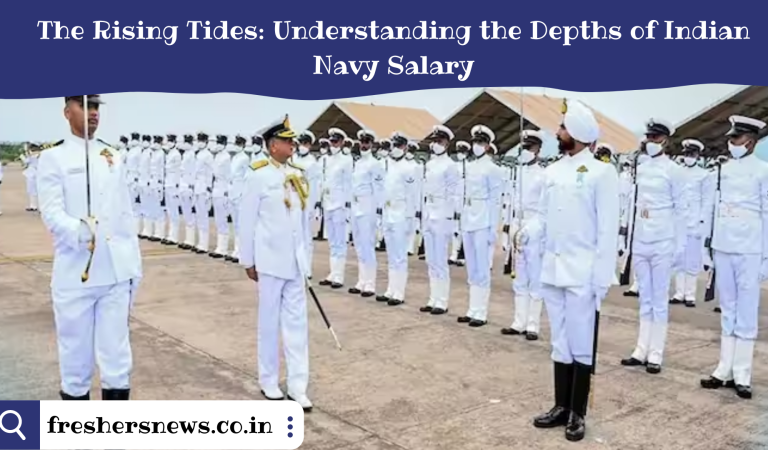 The Rising Tides: Understanding the Depths of Indian Navy Salary