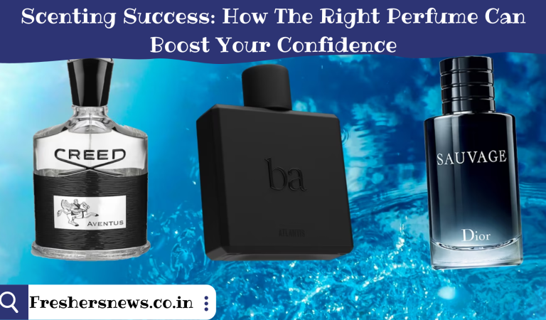 Scenting Success: How The Right Perfume Can Boost Your Confidence