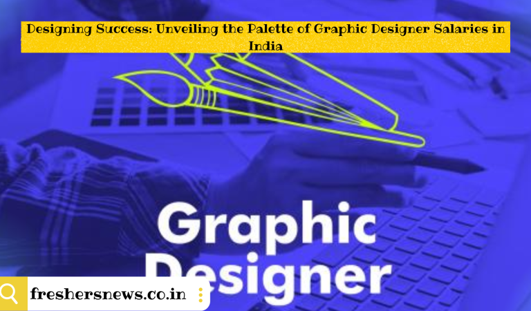 Designing Success: Unveiling the Palette of Graphic Designer Salary in India