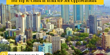 The Top 10 Cities in India for Job Opportunities